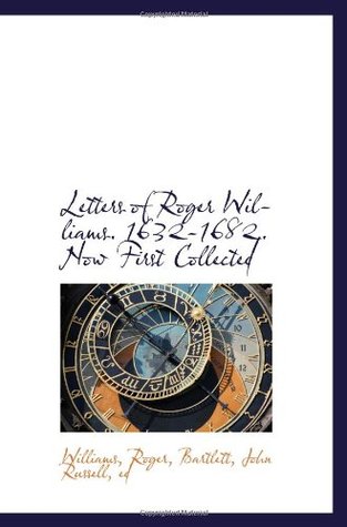 [e0e0a] ~Read! Letters of Roger Williams. 1632-1682. Now First Collected - Williams Roger !e.P.u.b!
