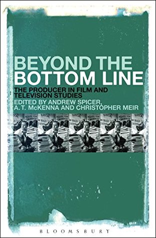70dcd] @D.o.w.n.l.o.a.d^ Beyond the Bottom Line: The Producer in Film and Television Studies - Andrew Spicer #P.D.F#