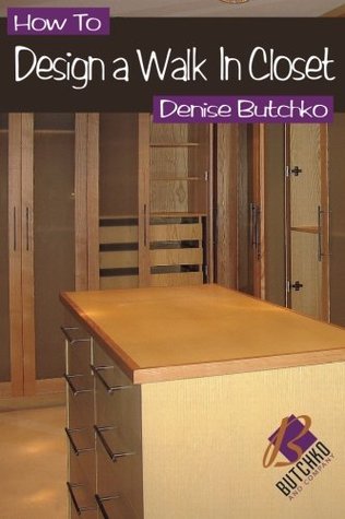 [e898d] #Full* #Download% How To Design A Walk In Closet: The Professional Guide To Creating Effective Space - Denise M Butchko @ePub*