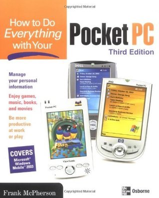 [b27a9] *F.u.l.l.@ %D.o.w.n.l.o.a.d! How to Do Everything with Your Pocket PC, Third Edition - Frank McPherson %PDF~