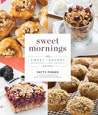 [dcb60] @Read! Sweet Mornings: 125 Sweet and Savory Breakfast and Brunch Recipes - Patty Pinner *P.D.F*