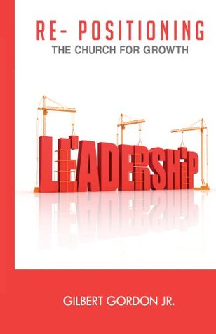 [1eaaf] %Read# Re-positioning the Church for Growth Leadership - Gilbert Gordon Jr. *PDF!
