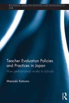 73cf1] ~D.o.w.n.l.o.a.d~ Teacher Evaluation Policies and Practices in Japan: How Performativity Works in Schools - Masaaki Katsuno #e.P.u.b^