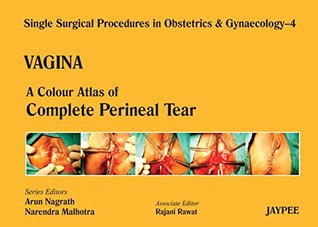 [8c809] ~Read^ A Colour Atlas of Complete Perineal Tear (Volume 4): A.C.A.of Complete Perineal Tear (Sspo&G) - Nagrath Arun ^P.D.F%