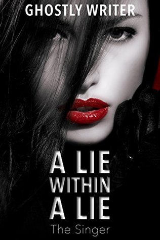 [95021] *Full~ *Download% A Lie Within A Lie - The Singer: A Masking Novel - Ghostly Writer #e.P.u.b#