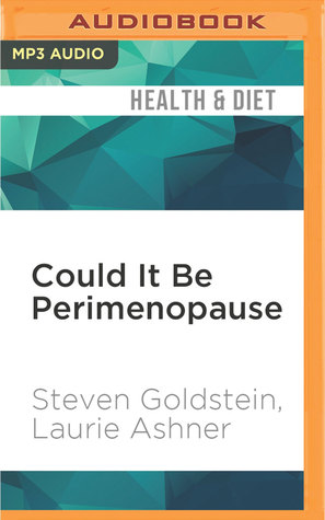 [f6b1b] %Read% Could It Be Perimenopause: How Women 35-50 Can Overcome Forgetfulness, Mood Swings, Insomnia, Weight Gain, Sexual Dysfunction and Other Telltale Signs of Hormonal Imbalance - Steven Goldstein !e.P.u.b^