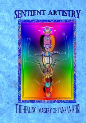 [d1e6e] !Read! *Online! Sentient Artistry: The Healing Imagery of Tanran Reiki - Debra McHelle !P.D.F~