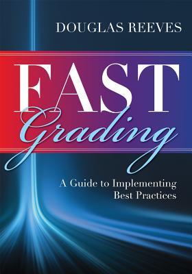 [3439b] @F.u.l.l.~ %D.o.w.n.l.o.a.d~ Fast Grading: A Guide to Implementing Best Practices (Common Mistakes Educators Make with Grading Policies) - Douglas B Reeves !ePub@