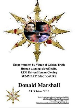 [e85b9] #Full! *Download^ Empowerment by Virtue of Golden Truth. Human Cloning: Specifically, REM Driven Human Cloning SUMMARY DISCLOSURE - Donald Marshall #ePub~