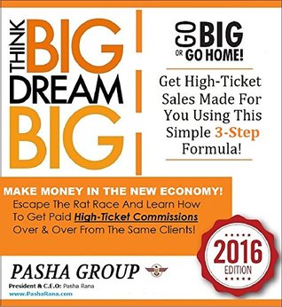 dc982] %D.o.w.n.l.o.a.d* Go Big or Go Home: Make Money In The New Economy! - Pasha Rana ~PDF*