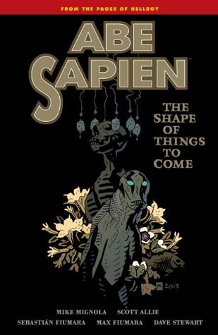 b53db] ~D.o.w.n.l.o.a.d^ Abe Sapien, Vol. 4: The Shape of Things to Come - Mike Mignola !P.D.F%