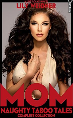 [3d287] !R.e.a.d! MOM Naughty Taboo Tales - Complete Collection - Lily Weidner *PDF~