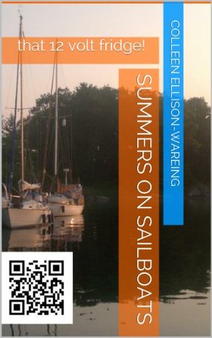 [9c321] !Download% Summers on Sailboats (that 12 volt fridge! Book 3) - Colleen Ellison-Wareing #ePub!
