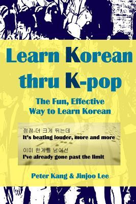 6baea] %D.o.w.n.l.o.a.d! Learn Korean Thru K-Pop: K-Pop Songs to Help Learn Korean - Peter Kang #PDF^