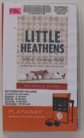 88b71] *D.o.w.n.l.o.a.d% Little Heathens: Hard Times and High Spirits on an Iowa Farm During the Great Depression - Mildred Armstrong Kalish !P.D.F*