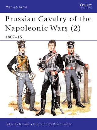 [17234] ~Read~ %Online# Prussian Cavalry of the Napoleonic Wars (2): 1807 - 15 - Peter Hofschröer @ePub~