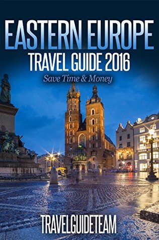 [41e98] #Read* %Online# Eastern European Travel Guide: Tips & Advice For Long Vacations or Short Trips - Trip to Relax & Discover Eastern Europe, Food, Drink, Restaurants, Bars,Night  Save Time & Money (Europe Travel Book 4) - TravelGuideTeam #ePub~