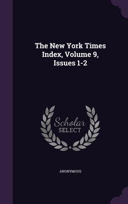 [ba136] ^F.u.l.l.# ~D.o.w.n.l.o.a.d% The New York Times Index, Volume 9, Issues 1-2 - Anonymous #ePub~