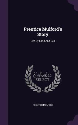 [fdc76] ~Full~ @Download~ Prentice Mulford's Story: Life by Land and Sea - Prentice Mulford *P.D.F*