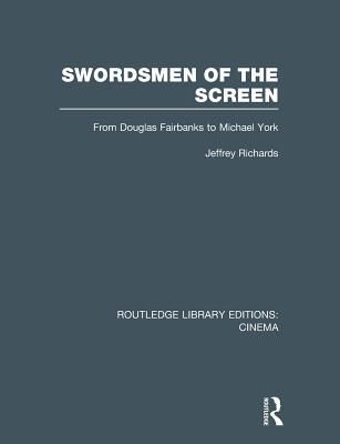 6cf89] *D.o.w.n.l.o.a.d* Swordsmen of the Screen: From Douglas Fairbanks to Michael York - Jeffrey Richards !ePub#