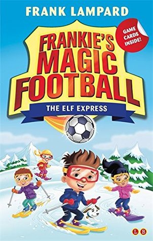 [a8132] !R.e.a.d* The Elf Express: Book 17 (Frankie's Magic Football) - Frank Lampard #PDF*