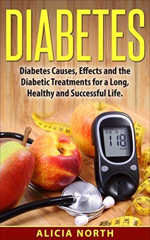 [ac779] #Read@ Diabetes: Diabetes, Causes, Symptoms & Effects and How To Manage It For A Healthy, Successful Life - Alicia North %P.D.F^