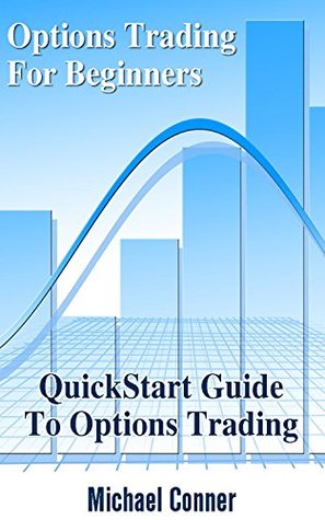 [bd8af] ~R.e.a.d* !O.n.l.i.n.e# Options Trading For Beginners: QuickStart Guide To Options Trading: (You Can Become an Investor!) - Michael Conner !ePub%
