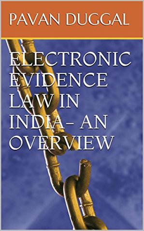 [89c80] !F.u.l.l.~ ~D.o.w.n.l.o.a.d@ ELECTRONIC EVIDENCE LAW IN INDIA- AN OVERVIEW - Pavan Duggal #e.P.u.b%