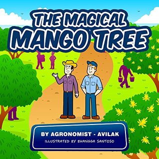 [81dca] #R.e.a.d# Children's book: The Magical Mango Tree: The blooming secret of the mango tree in Venezuela, a success story for Early-level readers ages 6-8 - Agronomist Avilak !e.P.u.b#