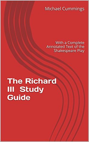 [186dd] @R.e.a.d* The Richard III Study Guide: With a Complete Annotated Text of the Shakespeare Play - Michael Cummings *e.P.u.b%