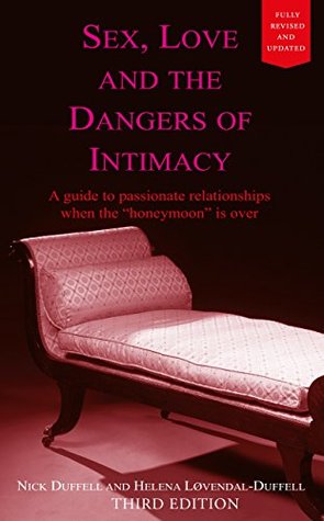 [ed495] @Full# !Download# Sex, Love and the Dangers of Intimacy: A guide to passionate relationships when the honeymoon is over - Nick Duffell *ePub@