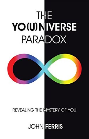 [0a6d6] %Full% #Download@ The Yo(u)niverse Paradox: Revealing the Mystery of You - John Ferris *ePub*