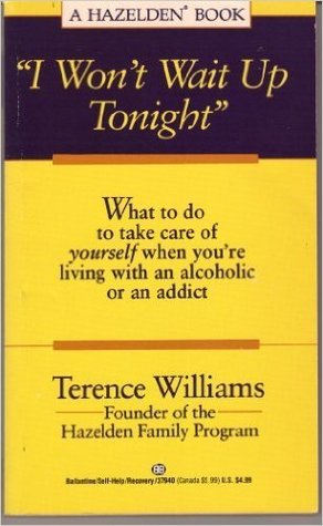 [4bf23] !Read! I Won't Wait Up Tonight: Guide for Families Living with Alcoholism - Terry Williams *ePub^