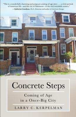 [ef54c] ~Read! @Online~ Concrete Steps: Coming of Age in a Once-Big City - Larry C. Kerpelman ~PDF#