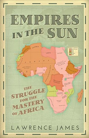[cf18e] ~Full* @Download# Empires in the Sun: The Struggle for the Mastery of Africa - Lawrence James %e.P.u.b!