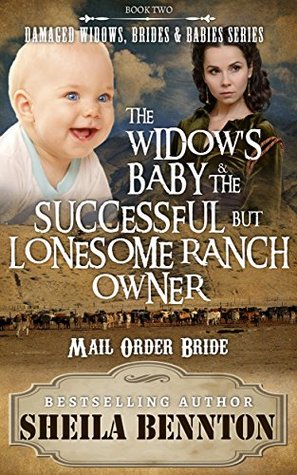 [e5491] !R.e.a.d^ ~O.n.l.i.n.e@ The Widow's Baby & the Successful But Lonesome Ranch Owner (Damaged Widows, Brides & Babies Series) - Sheila Bennton !ePub@
