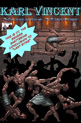 [5ae3a] ^Full! ^Download@ Karl Vincent Vampire Hunter 6: Last Rites: The Return of Sebastian Vasilis (Karl Vincent: Vampire Hunter Book 1) - Kevin Given @e.P.u.b^
