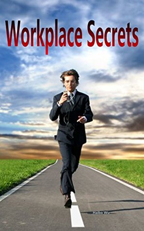 [a6281] ^R.e.a.d# Workplace Secrets: HR is not willing publicly to workplace secrets - Haibo Wu #ePub*