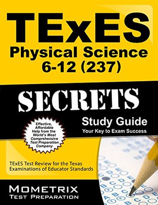 be8e1] *D.o.w.n.l.o.a.d* TExES Physical Science 6-12 (237) Secrets Study Guide: TExES Test Review for the Texas Examinations of Educator Standards - TExES Exam Secrets Test Prep Team ~PDF%