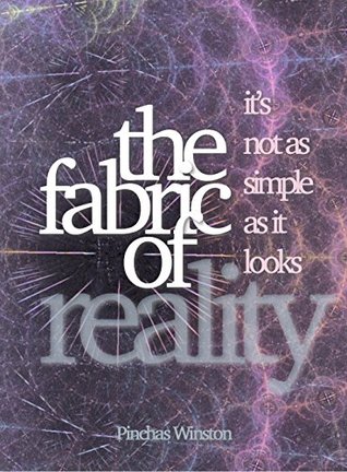 c18d9] *D.o.w.n.l.o.a.d! The Fabric of Reality: It's not as simple as it looks - Pinchas Winston ~ePub%