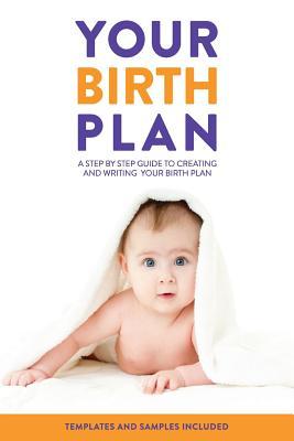 [b3377] #Download* Your Birth Plan: A Step by Step Guide to Creating and Writing Your Birth Plan - Vanessa J Merten #P.D.F*