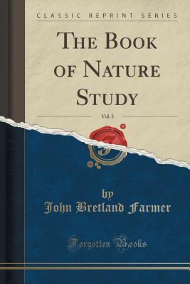 d4d33] %D.o.w.n.l.o.a.d# The Book of Nature Study, Vol. 3 (Classic Reprint) - John Bretland Farmer @ePub*