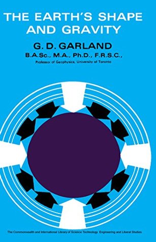 [272c4] ~Full^ !Download~ The Earth's Shape and Gravity: The Commonwealth and International Library: Geophysics Division - G.D. Garland %P.D.F*
