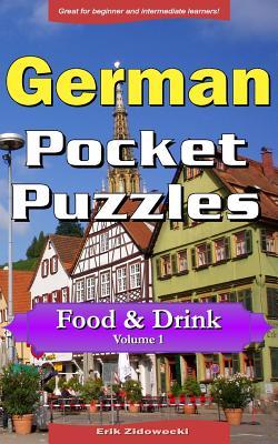 [2ac62] ~Download# German Pocket Puzzles - Food & Drink - Volume 1: A collection of puzzles and quizzes to aid your language learning - Erik Zidowecki %ePub@