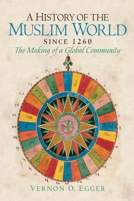 [a4923] @Read# A History of the Muslim World Since 1260: The Making of a Global Community - Vernon O. Egger ^P.D.F#