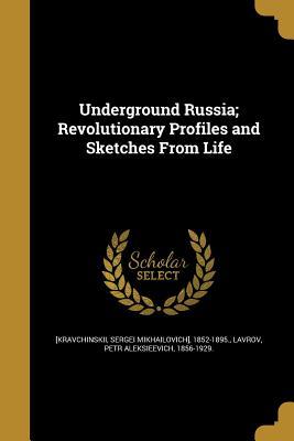 ee08e] ^D.o.w.n.l.o.a.d* Underground Russia; Revolutionary Profiles and Sketches from Life - Sergei Mikhailovich] 185 [Kravchinskii !e.P.u.b@