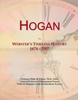[972b6] @R.e.a.d% Hogan: Webster's Timeline History, 1674 - 2007 - Icon Group International *ePub~