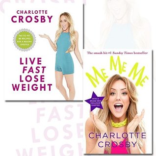 [42957] #Read~ *Online* Charlotte Crosby Collection 2 Books Bundle (Live Fast, Lose Weight: Fat to Fit: 80 recipes for a healthy lifestyle, ME ME ME) - Charlotte Crosby ~e.P.u.b@