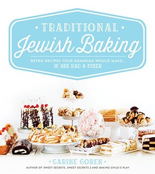 [36d1e] %R.e.a.d~ Traditional Jewish Baking: Retro Recipes Your Grandma Would Make If She Had a Mixer - Carine Goren !ePub@