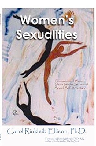 [9e988] #Download@ Women's Sexualities: Generations of Women Share Intimate Secrets of Sexual Self-Acceptance - Carol Rinkleib Ellison ~PDF*